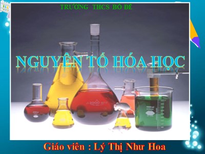Bài giảng Hóa học Lớp 8 - Bài 5: Nguyên tố hóa học (Tiết 2) - Lý Thị Như Hoa