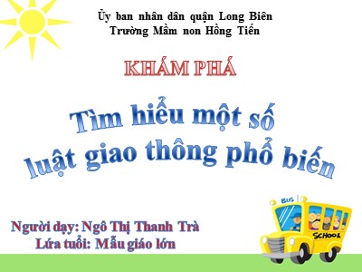 Bài giảng Hoạt động khám phá Lớp Lá - Đề tài: Tìm hiểu một số luật giao thông phổ biến - Ngô Thị Thanh Trà