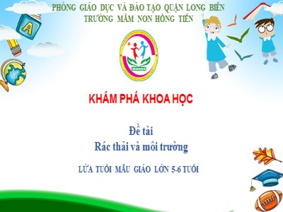 Bài giảng Khám phá khoa học Lớp Lá - Đề tài: Rác thải và môi trường - Trường Mầm non Hồng Tiến