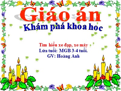 Bài giảng Khám phá khoa học Lớp Mầm - Đề tài: Tìm hiểu xe đạp, xe máy - Hoàng Anh