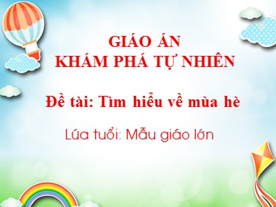 Bài giảng Khám phá tự nhiên Lớp Lá - Đề tài: Tìm hiểu về mùa hè