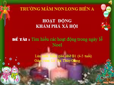 Bài giảng Khám phá xã hội Lớp Chồi - Đề tài: Tìm hiểu các hoạt động trong ngày lễ Noel - Lê Thị Thùy Giang