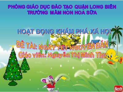 Bài giảng Khám phá xã hội Lớp Lá - Đề tài: Ngày tết nguyên đán - Nguyễn Thị Minh Thu