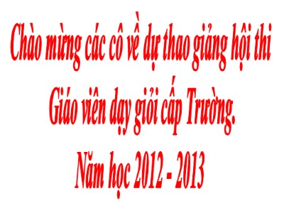 Bài giảng Làm quen văn học Lớp Chồi - Đề tài: Thơ Cái bát xinh xinh - Năm học 2012-2013 - Bùi Thị Hạ Mi