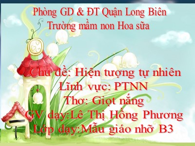 Bài giảng Làm quen văn học Lớp Chồi - Đề tài: Thơ Giọt nắng - Lê Thị Hồng Phương