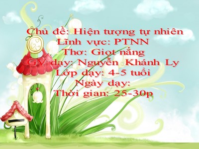 Bài giảng Làm quen văn học Lớp Chồi - Đề tài: Thơ Giọt nắng - Nguyễn Khánh Ly