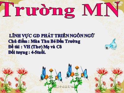 Bài giảng Làm quen văn học Lớp Chồi - Đề tài: Thơ Mẹ và cô