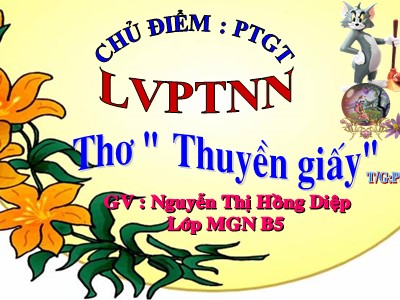 Bài giảng Làm quen văn học Lớp Chồi - Đề tài: Thơ Thuyền giấy - Nguyễn Thị Hồng Diệp