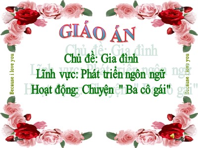 Bài giảng Làm quen văn học Lớp Lá - Đề tài: Kể chuyện Ba cô gái - Trường Mầm non Ngọc Thụy