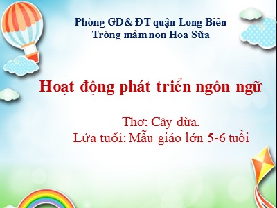 Bài giảng Làm quen văn học Lớp Lá - Đề tài: Thơ Cây dừa - Trường Mầm non Hoa Sữa