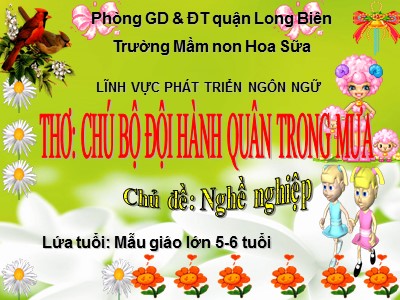 Bài giảng Làm quen văn học Lớp Lá - Đề tài: Thơ Chú bộ đội hành quân trong mưa - Trường Mầm non Hoa Sữa