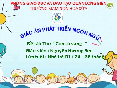 Bài giảng Làm quen văn học Lớp Nhà trẻ - Đề tài: Thơ Con cá vàng - Nguyễn Hương Sen