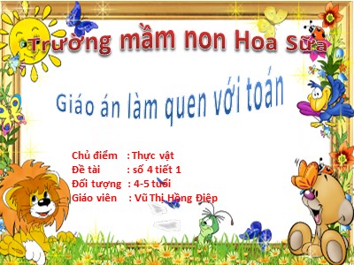 Bài giảng Làm quen với toán Lớp Chồi - Đề tài: Số 4 (Tiết 1) - Vũ Thị Hồng Điệp