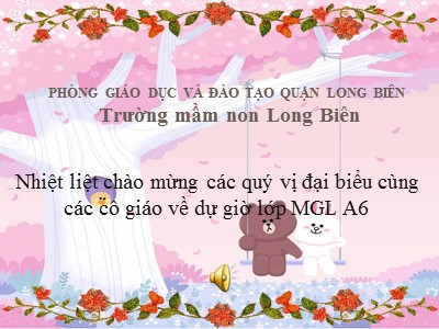 Bài giảng Làm quen với toán Lớp Lá - Đề tài: Số 6 - Trường Mầm non Long Biên