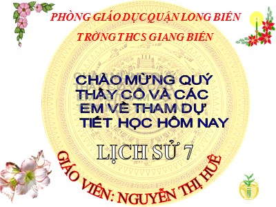 Bài giảng Lịch sử Lớp 7 - Tiết 25, Bài 14: Ba lần kháng chiến chống quân xâm lược Mông Nguyên (Thế kỉ XVIII) - Năm học 2017-2018 - Nguyễn Thị Huê