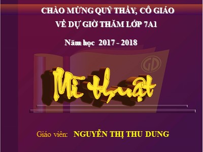 Bài giảng Mĩ thuật Lớp 7 - Bài 9: Vẽ trang trí Trang trí đồ vật có dạng hình chữ nhật - Năm học 2017-2018 - Nguyễn Thị Thu Dung