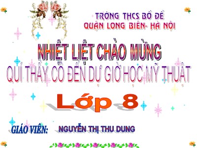 Bài giảng Mĩ thuật Lớp 8 - Bài 11: Trình bày bìa sách - Nguyễn Thị Thu Dung