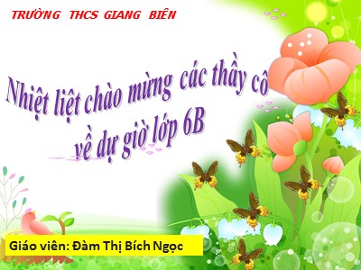 Bài giảng Ngữ văn Lớp 6 - Tiết 54: Ôn tập truyện dân gian - Năm học 2017-2018 - Đàm Thị Bích Ngọc