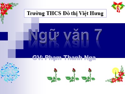 Bài giảng Ngữ văn Lớp 7 - Bài 23: Luyện nói về văn miêu tả - Phạm Thanh Nga