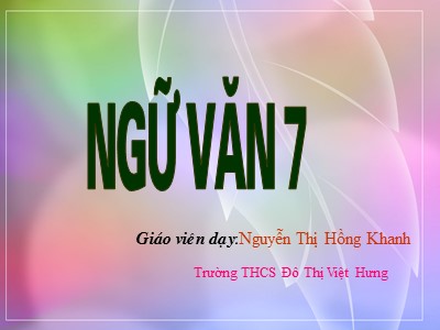 Bài giảng Ngữ văn Lớp 7 - Bài 4: Đại từ - Năm học 2020-2021 - Nguyễn Thị Hồng Khanh