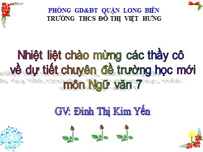 Bài giảng Ngữ văn Lớp 7 - Tiết 21, Bài 6: Văn bản Qua đèo ngang - Đinh Thị Kim Yến