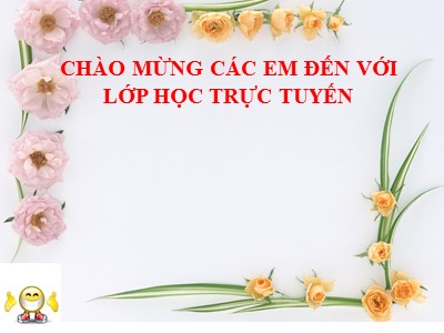 Bài giảng Ngữ văn Lớp 7 - Tiết 91+92: Văn bản Đức tính giản dị của Bác Hồ - Năm học 2020-2021 - Trường THCS Đô thị Việt Hưng