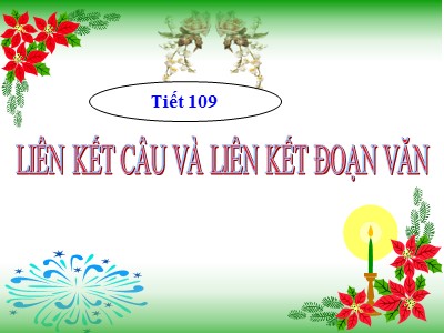 Bài giảng Ngữ văn Lớp 9 - Tiết 109: Liên kết câu và liên kết đoạn văn - Năm học 2020-2021 - Nguyễn Thị Thanh Thủy