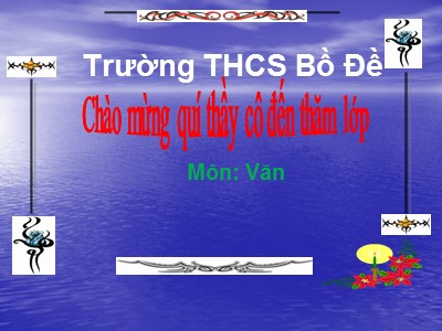 Bài giảng Ngữ văn Lớp 9 - Tiết 65: Đối thoại, độc thoại và độc thoại nội tâm trong văn bản tự sự - Trường THCS Bồ Đề