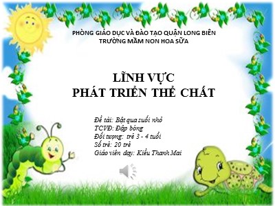 Bài giảng Phát triển thể chất Lớp Mầm - Đề tài: Bật qua suối nhỏ - Kiều Thanh Mai