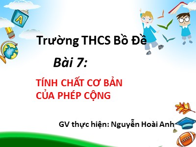 Bài giảng Số học Lớp 6 - Bài 8: Tính chất cơ bản của phép cộng phân số - Nguyễn Hoài Anh