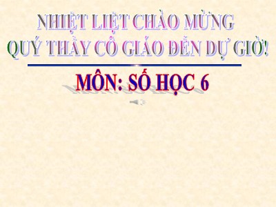 Bài giảng Số học Lớp 6 - Tiết 15: Thứ tự thực hiện các phép tính