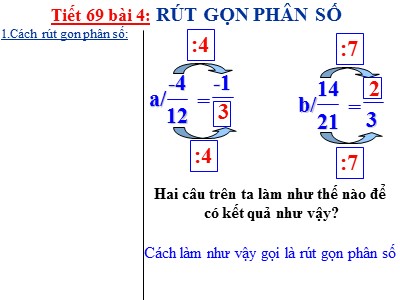 Bài giảng Số học Lớp 6 - Tiết 69, Bài 4: Rút gọn phân số - Nguyễn Huyền Anh