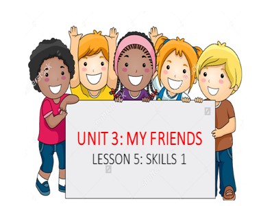 Bài giảng Tiếng anh Lớp 6 - Unit 3, Lesson 5: Skills 1