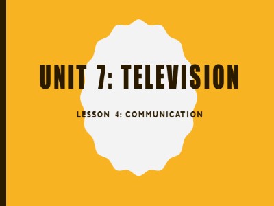 Bài giảng Tiếng anh Lớp 6 - Unit 7, Lesson 4: Communication