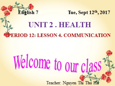 Bài giảng Tiếng anh Lớp 7 - Unit 2, Lesson 4: Communication - Năm học 2017-2018 - Nguyễn Thị Thu Hà