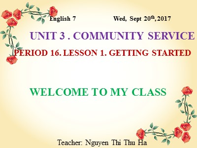 Bài giảng Tiếng anh Lớp 7 - Unit 3, Lesson 1: Getting started - Năm học 2017-2018 - Nguyễn Thị Thu Hà