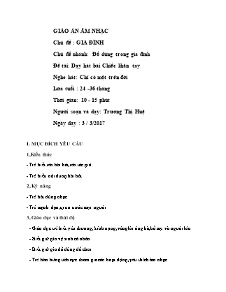 Giáo án Giáo dục âm nhạc Lớp Nhà trẻ - Đề tài: Dạy hát bài Chiếc khăn tay - Năm học 2016-2017 - Trương Thị Huệ