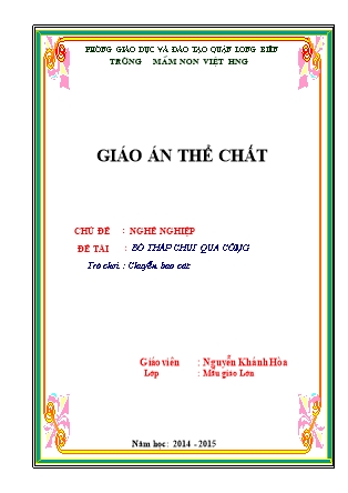 Giáo án Phát triển thể chất Lớp Lá - Đề tài: Bò thấp chui qua cống - Năm học 2014-2015 - Nguyễn Khánh Hòa