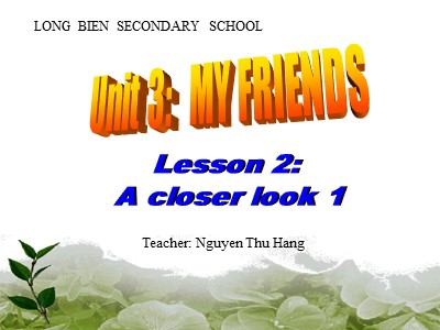Bài giảng Tiếng anh Lớp 6 - Unit 3, Lesson 2: A closer look 1 - Năm học 2018-2019 - Nguyễn Thu Hằng