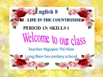 Bài giảng Tiếng anh Lớp 8 - Unit 2, Lesson 5: Skills 1 - Năm học 2017-2018 - Nguyễn Thị Hiền