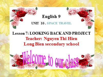 Bài giảng Tiếng anh Lớp 9 - Unit 10, Lesson 7: Looking back and project - Năm học 2018-2019 - Nguyễn Thị Hiền