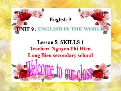 Bài giảng Tiếng anh Lớp 9 - Unit 9, Lesson 5: Skills 1 - Năm học 2018-2019 - Nguyễn Thi Hiền