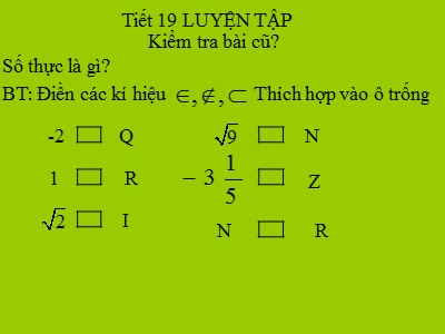 Bài giảng Đại số Lớp 7 - Tiết 19: Luyện tập Số thực - Năm học 2019-2020