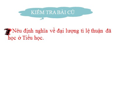 Bài giảng Đại số Lớp 7 - Tiết 23: Đại lượng tỉ lệ thuận - Năm học 2019-2020