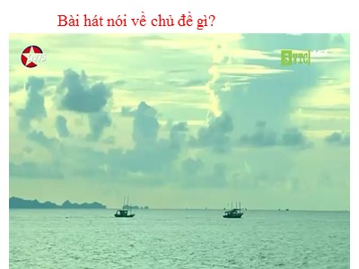 Bài giảng Địa lí Lớp 9 - Bài 38: Phát triển tổng hợp kinh tế và bảo vệ tài nguyên môi trường biển, đảo - Năm học 2018-2019