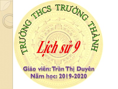 Bài giảng Lịch sử Lớp 9 - Bài 21: Việt Nam trong những năm 1939-1945 - Năm học 2019-2020