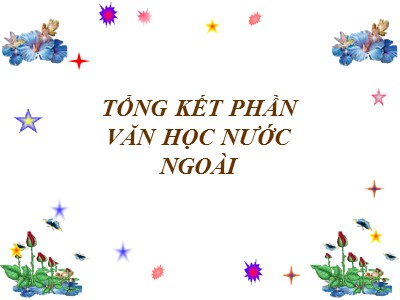 Bài giảng Ngữ văn Lớp 9 - Bài 32: Tổng kết văn học nước ngoài