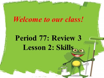 Bài giảng Tiếng anh Lớp 7 - Review 3, Lesson 2: Skills 1 - Năm học 2020-2021