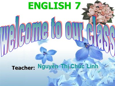 Bài giảng Tiếng anh Lớp 7 - Unit 15: Going out - Năm học 2016-2017 - Nguyễn Thị Chúc Linh