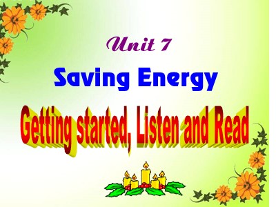 Bài giảng Tiếng anh Lớp 9 - Unit 7, Lesson 1: Getting started, Listen and Read - Năm học 2015-2016